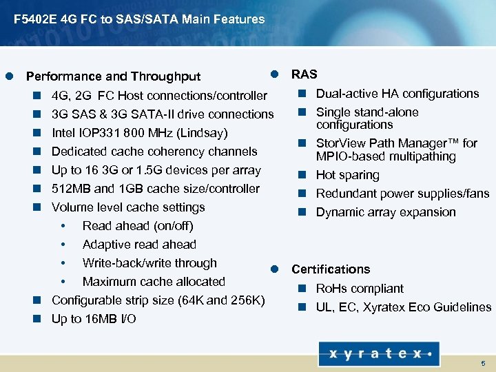 F 5402 E 4 G FC to SAS/SATA Main Features l RAS l Performance