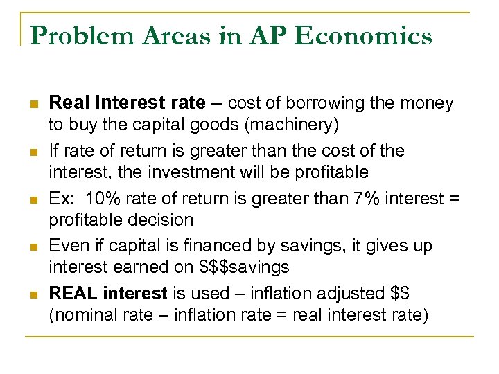 Problem Areas in AP Economics n n n Real Interest rate – cost of
