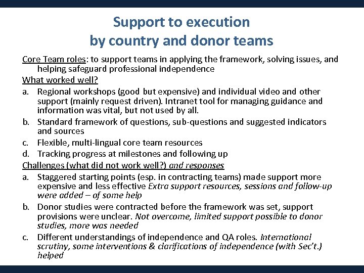 Support to execution by country and donor teams Core Team roles: to support teams