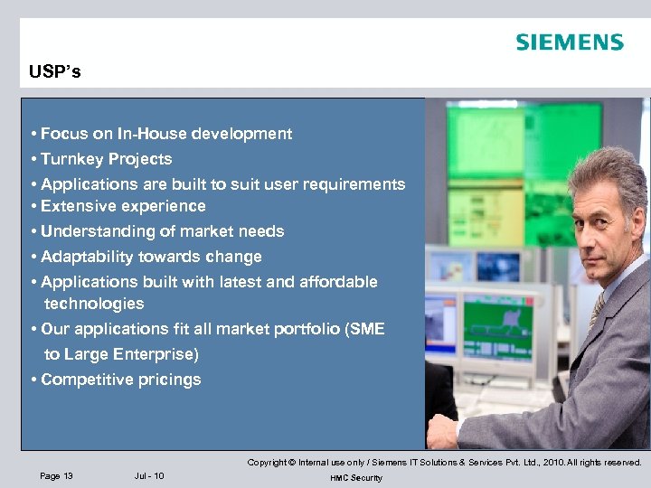 USP’s • Focus on In-House development • Turnkey Projects • Applications are built to