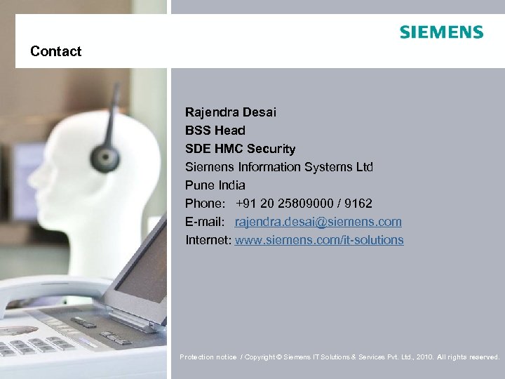 Contact Rajendra Desai BSS Head SDE HMC Security Siemens Information Systems Ltd Pune India