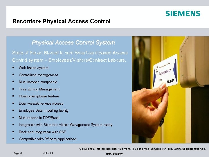Recorder+ Physical Access Control System State of the art Biometric cum Smart card based