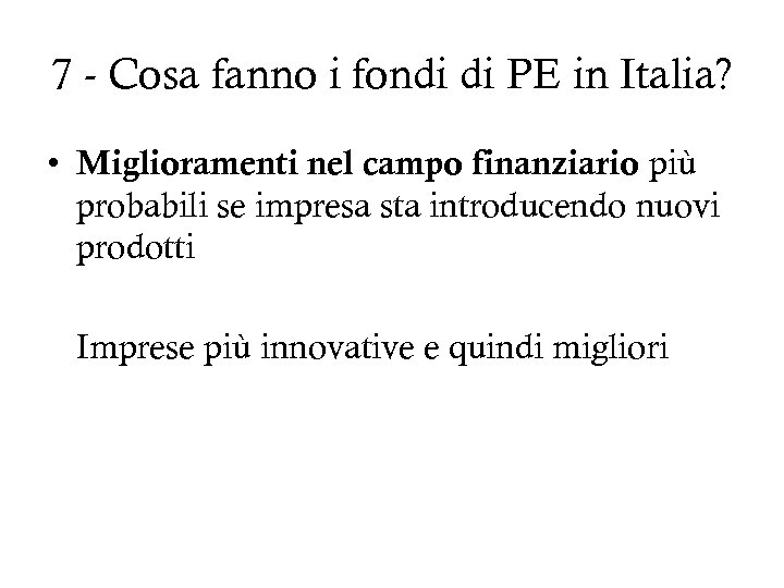 7 - Cosa fanno i fondi di PE in Italia? • Miglioramenti nel campo