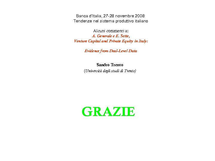 Banca d’Italia, 27 -28 novembre 2008: Tendenze nel sistema produttivo italiano Alcuni commenti a: