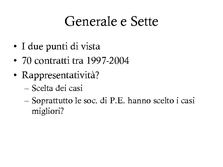 Generale e Sette • I due punti di vista • 70 contratti tra 1997
