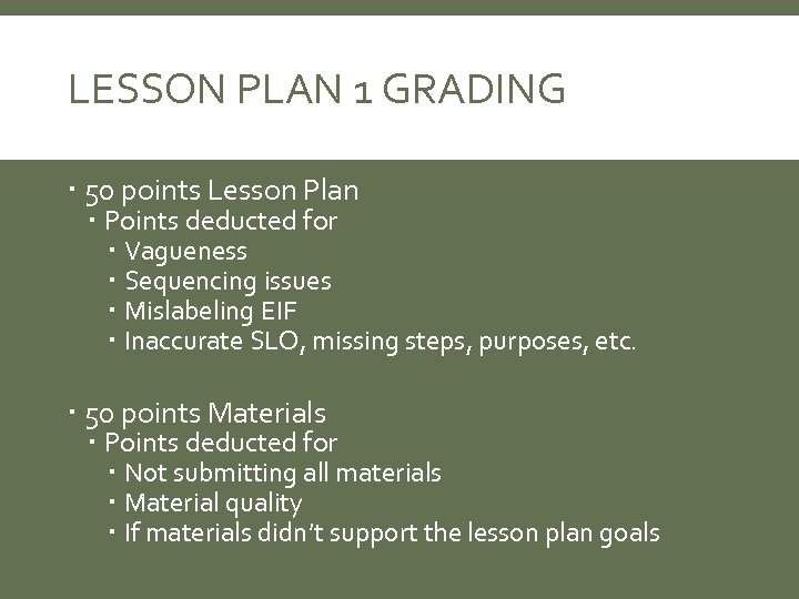 LESSON PLAN 1 GRADING 50 points Lesson Plan Points deducted for Vagueness Sequencing issues