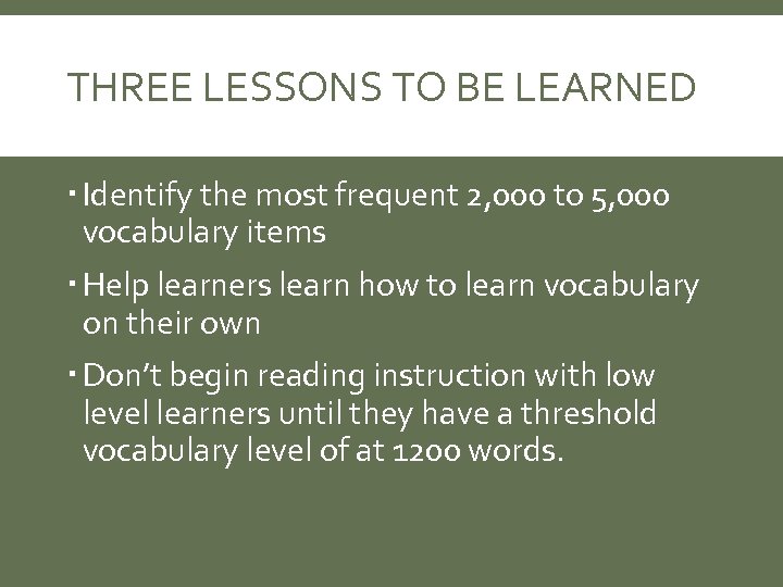 THREE LESSONS TO BE LEARNED Identify the most frequent 2, 000 to 5, 000