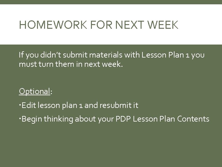 HOMEWORK FOR NEXT WEEK If you didn’t submit materials with Lesson Plan 1 you
