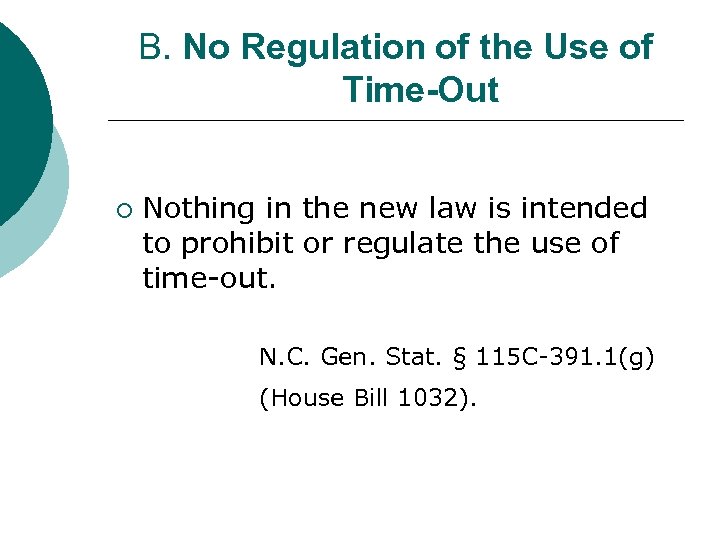 B. No Regulation of the Use of Time-Out ¡ Nothing in the new law
