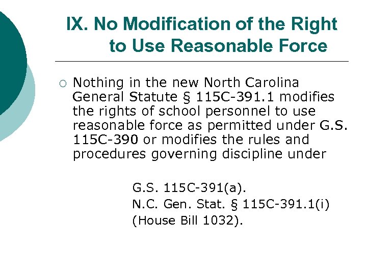 IX. No Modification of the Right to Use Reasonable Force ¡ Nothing in the