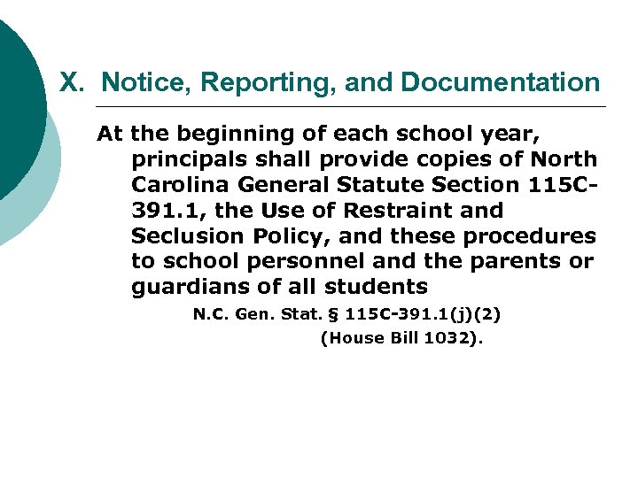 X. Notice, Reporting, and Documentation At the beginning of each school year, principals shall