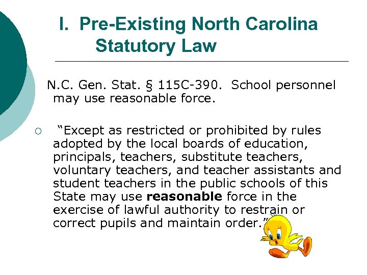 I. Pre-Existing North Carolina Statutory Law N. C. Gen. Stat. § 115 C-390. School
