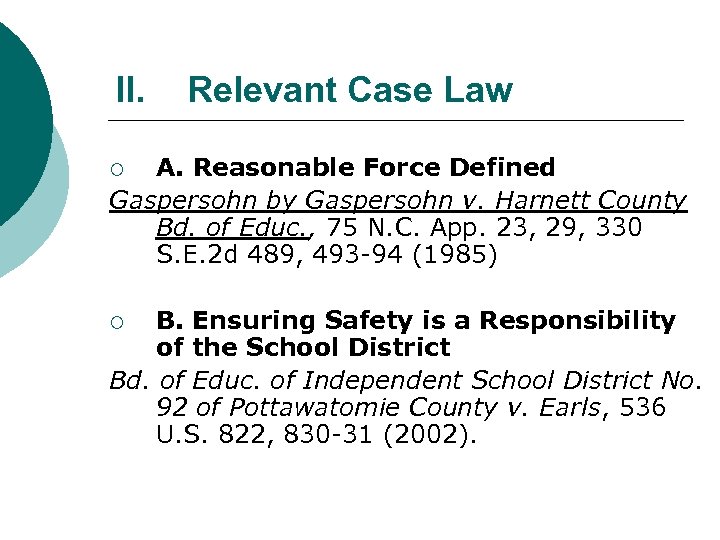 II. Relevant Case Law A. Reasonable Force Defined Gaspersohn by Gaspersohn v. Harnett County