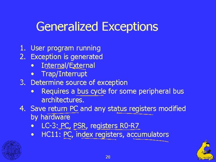 Generalized Exceptions 1. User program running 2. Exception is generated • Internal/External • Trap/Interrupt