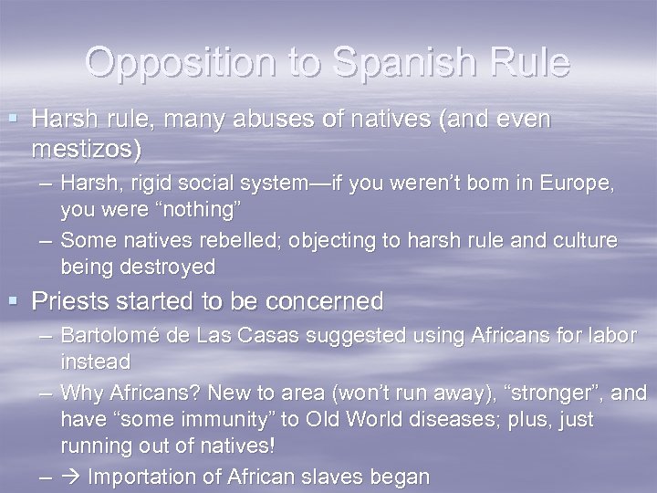 Opposition to Spanish Rule § Harsh rule, many abuses of natives (and even mestizos)