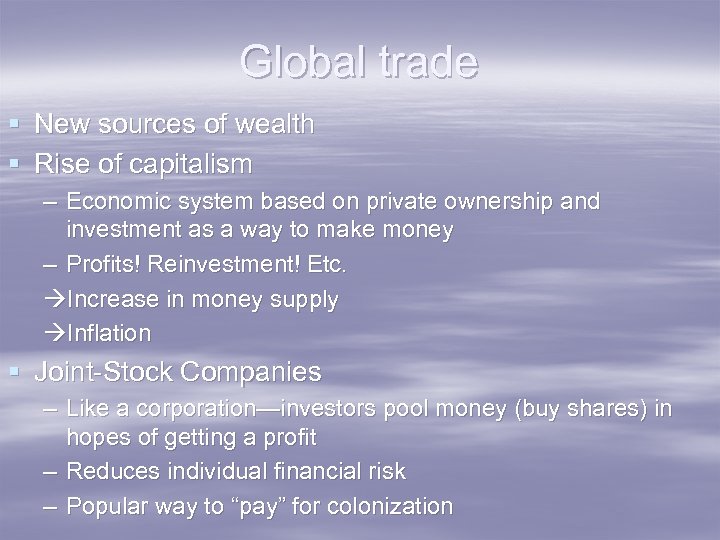 Global trade § New sources of wealth § Rise of capitalism – Economic system