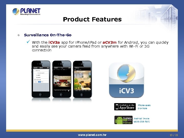 Product Features u Surveillance On-The-Go ü With the i. CV 3 a app for