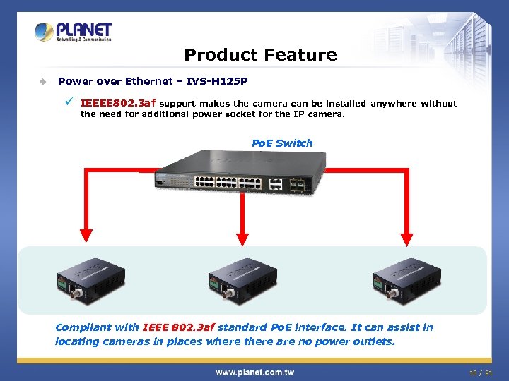 Product Feature u Power over Ethernet – IVS-H 125 P ü IEEEE 802. 3
