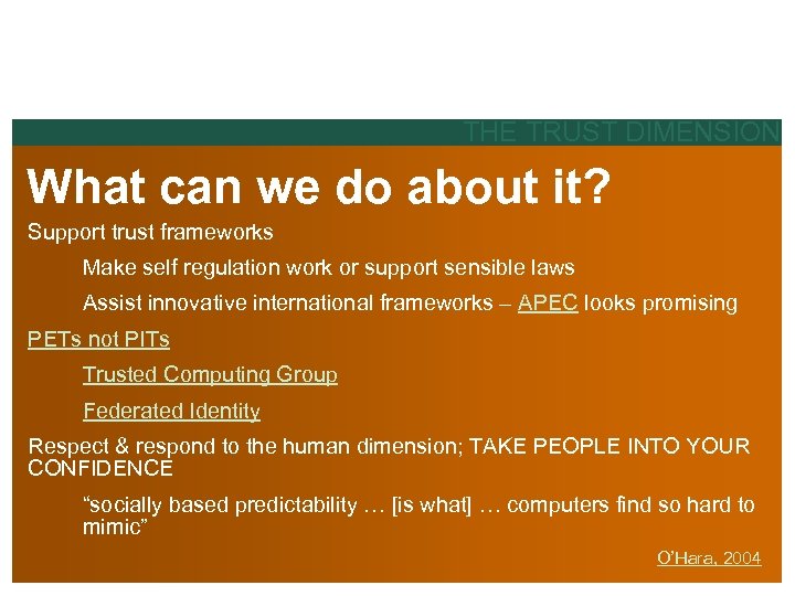 THE TRUST DIMENSION What can we do about it? Support trust frameworks Make self