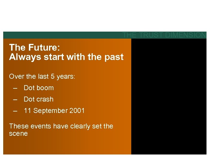 THE TRUST DIMENSION The Future: Always start with the past Over the last 5