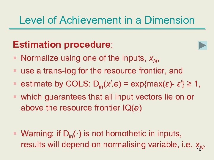 Level of Achievement in a Dimension Estimation procedure: § Normalize using one of the