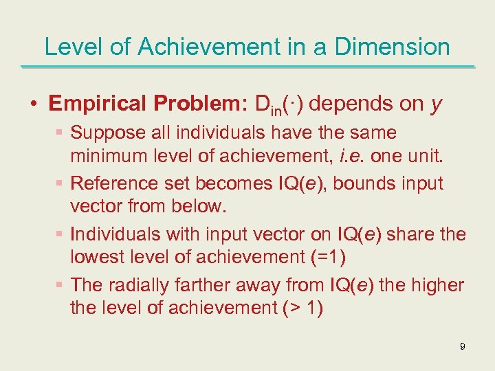 Level of Achievement in a Dimension • Empirical Problem: Din(∙) depends on y §