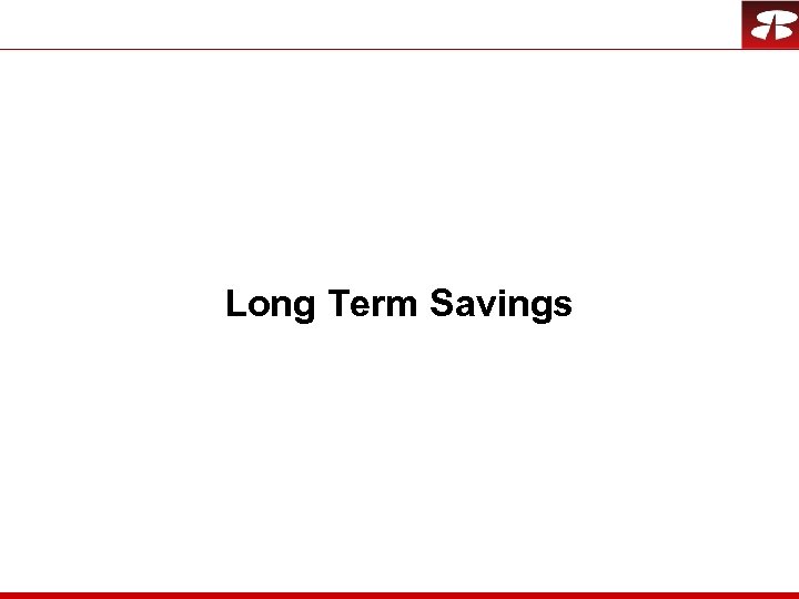Long Term Savings 