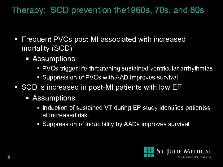 Therapy: SCD prevention the 1960 s, 70 s, and 80 s § Frequent PVCs