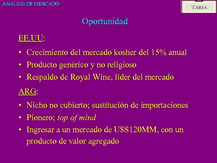 ANALISIS DE MERCADO Oportunidad EE. UU: EE. UU • Crecimiento del mercado kosher del