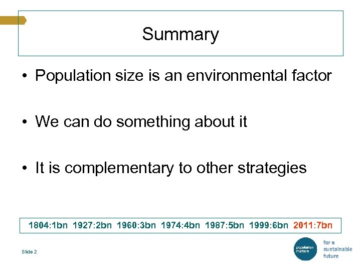 Summary • Population size is an environmental factor • We can do something about