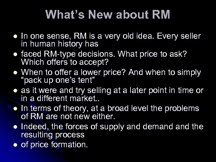 What’s New about RM l l l l In one sense, RM is a