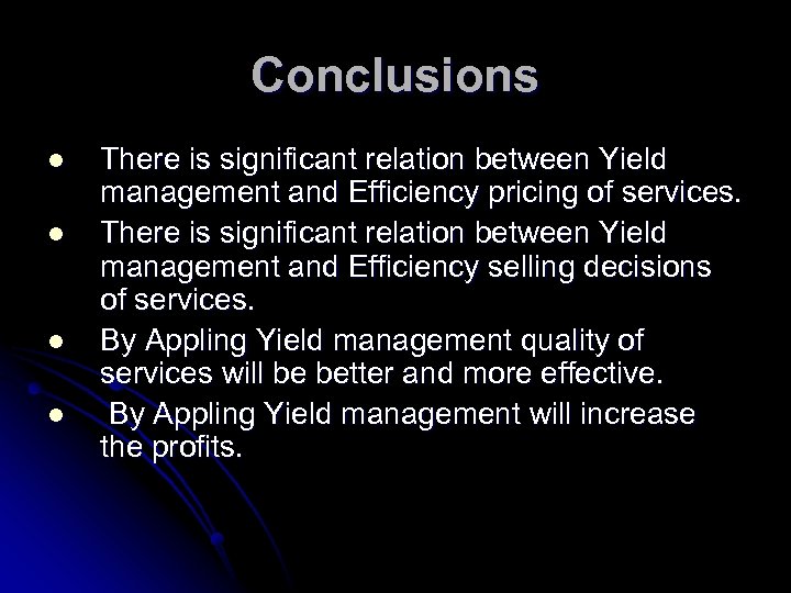 Conclusions l l There is significant relation between Yield management and Efficiency pricing of