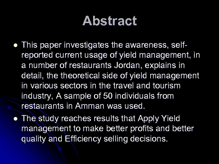 Abstract l l This paper investigates the awareness, selfreported current usage of yield management,