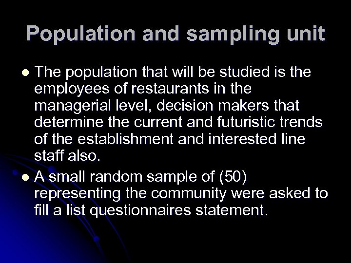 Population and sampling unit The population that will be studied is the employees of