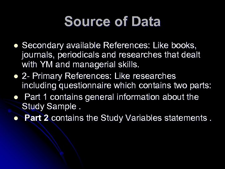 Source of Data l l Secondary available References: Like books, journals, periodicals and researches