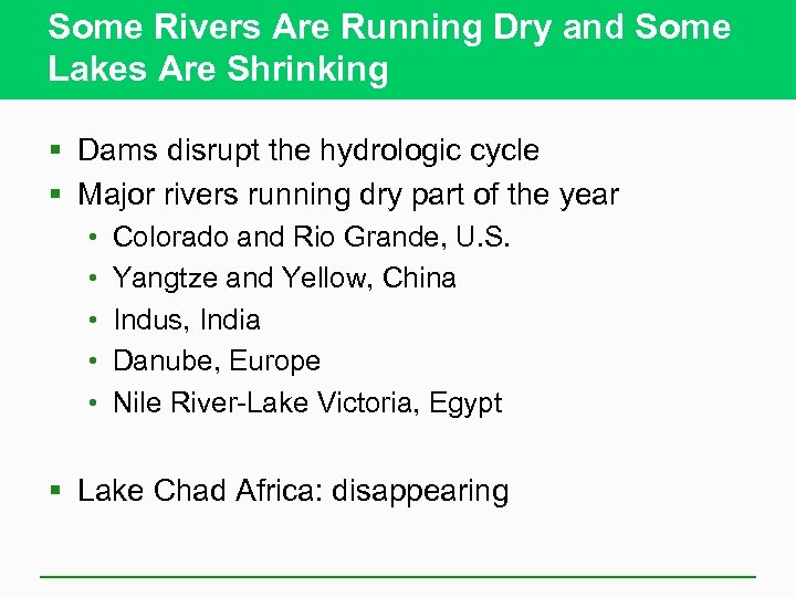 Some Rivers Are Running Dry and Some Lakes Are Shrinking § Dams disrupt the