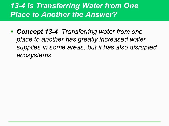 13 -4 Is Transferring Water from One Place to Another the Answer? § Concept