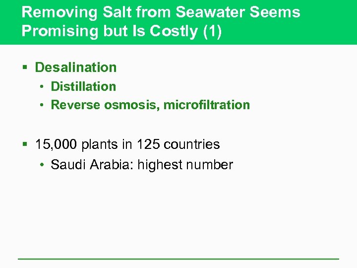 Removing Salt from Seawater Seems Promising but Is Costly (1) § Desalination • Distillation
