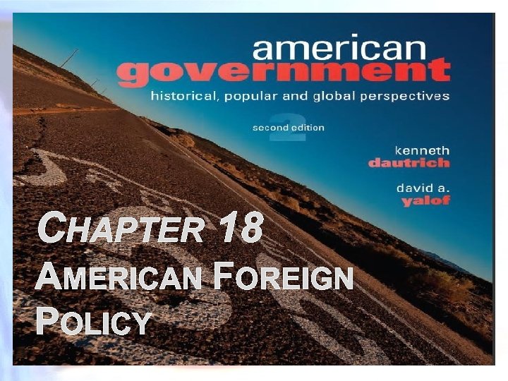 CHAPTER 18 AMERICAN FOREIGN POLICY 