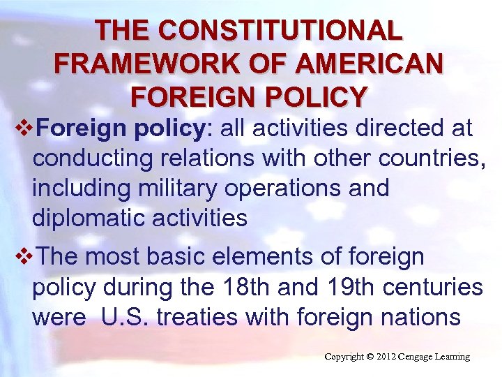 THE CONSTITUTIONAL FRAMEWORK OF AMERICAN FOREIGN POLICY v. Foreign policy: all activities directed at