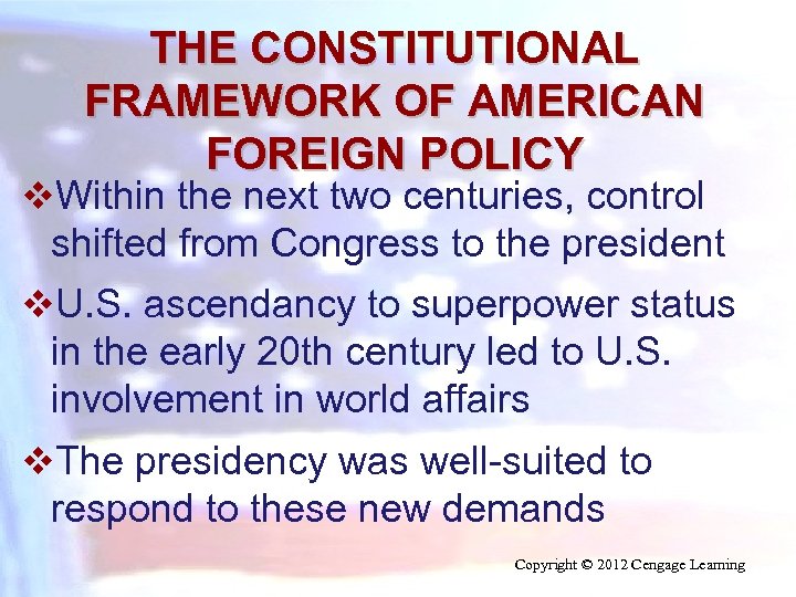 THE CONSTITUTIONAL FRAMEWORK OF AMERICAN FOREIGN POLICY v. Within the next two centuries, control