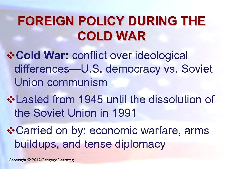FOREIGN POLICY DURING THE COLD WAR v. Cold War: conflict over ideological differences—U. S.