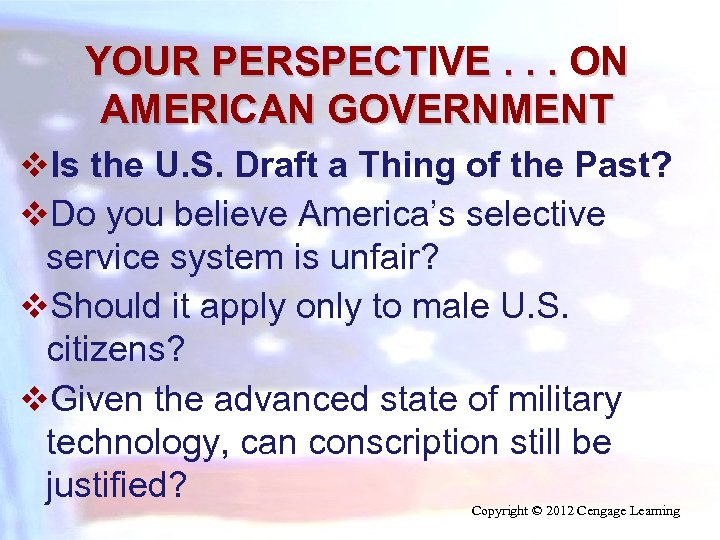 YOUR PERSPECTIVE. . . ON AMERICAN GOVERNMENT v. Is the U. S. Draft a