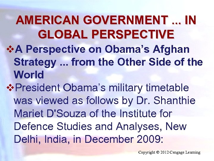 AMERICAN GOVERNMENT. . . IN GLOBAL PERSPECTIVE v. A Perspective on Obama’s Afghan Strategy.