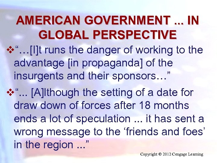 AMERICAN GOVERNMENT. . . IN GLOBAL PERSPECTIVE v“…[I]t runs the danger of working to