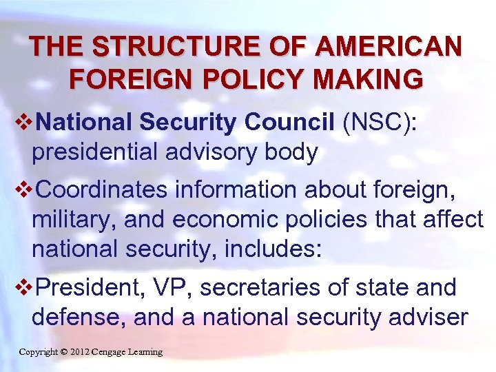 THE STRUCTURE OF AMERICAN FOREIGN POLICY MAKING v. National Security Council (NSC): presidential advisory