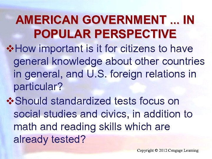 AMERICAN GOVERNMENT. . . IN POPULAR PERSPECTIVE v. How important is it for citizens