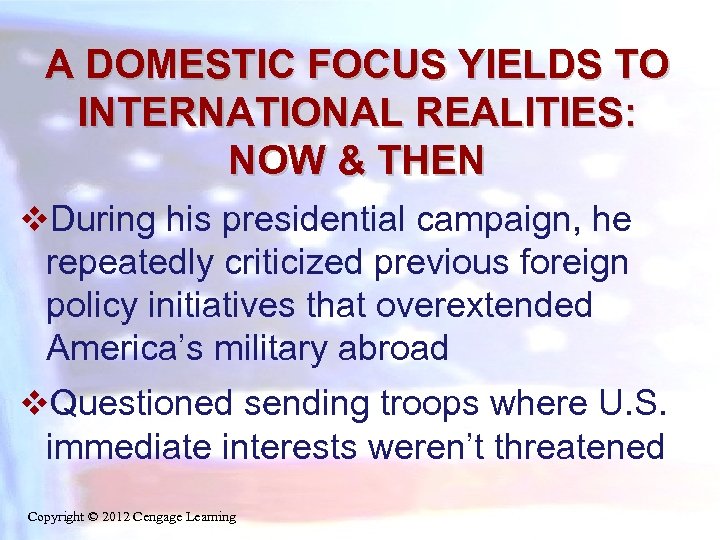 A DOMESTIC FOCUS YIELDS TO INTERNATIONAL REALITIES: NOW & THEN v. During his presidential