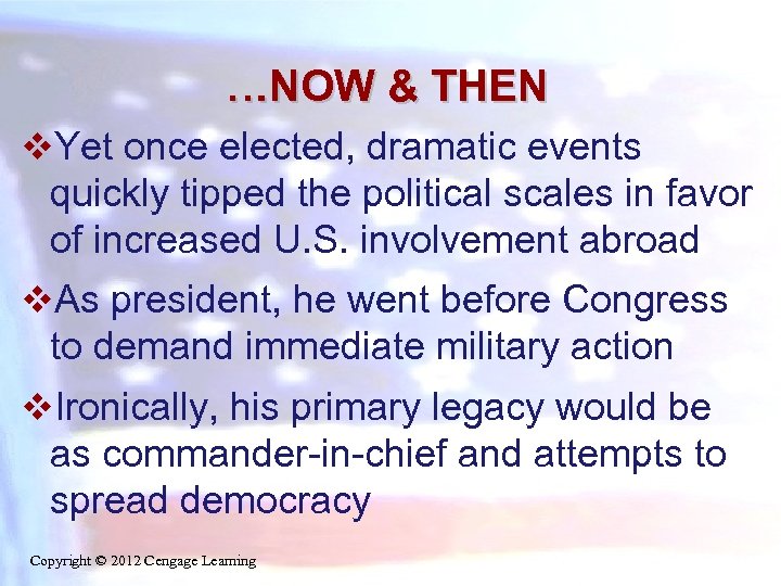 …NOW & THEN v. Yet once elected, dramatic events quickly tipped the political scales
