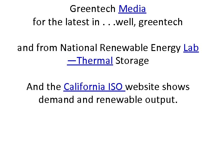 Greentech Media for the latest in. . . well, greentech and from National Renewable